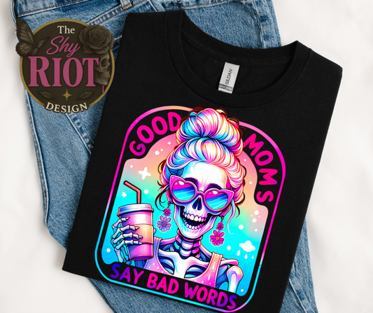 Good Moms Say Bad Words - Adult Tee
